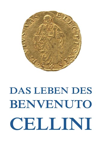 Leben des Benvenuto Cellini - Benvenuto Cellini