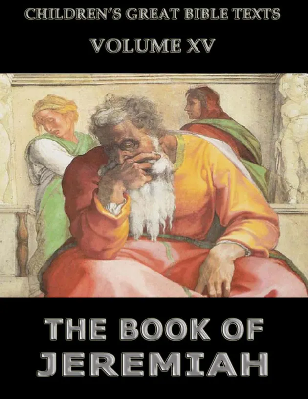 The Book Of Jeremiah : Children's Great Bible Texts – E-kirja – James ...