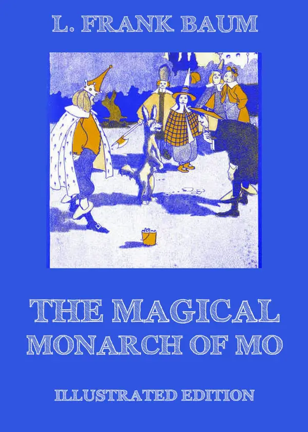The Magical Monarch Of Mo : Illustrated Edition