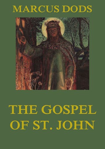 The Gospel of St. John - Marcus Dods