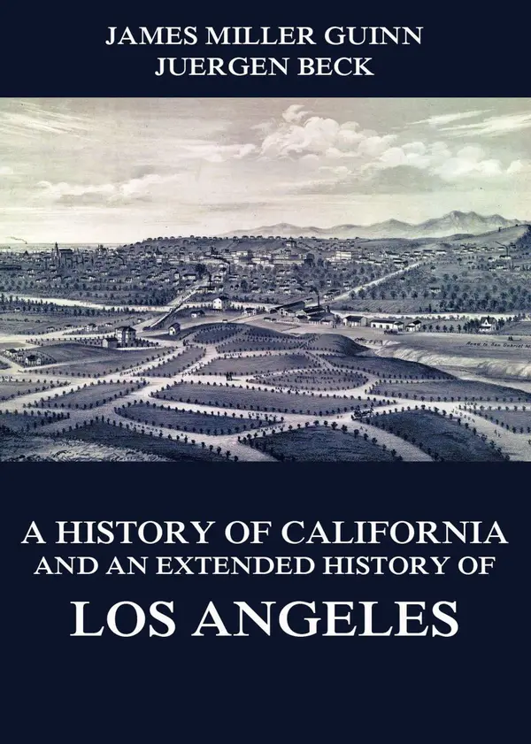 A History of California and an Extended History of Los Angeles