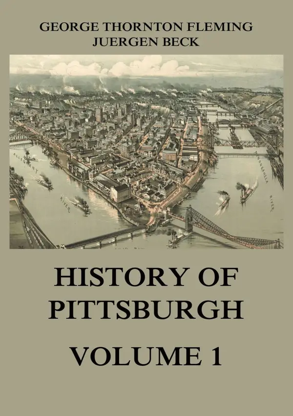 History of Pittsburgh Volume 1