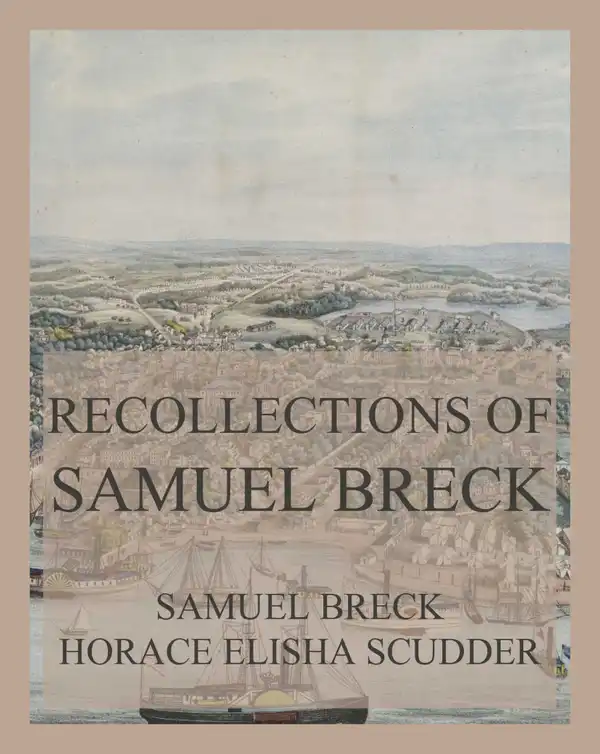 Recollections of Samuel Breck: With passages from his notebooks