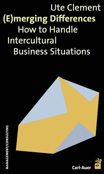 (E)merging Differences: How to Handle Intercultural Business Situations - undefined