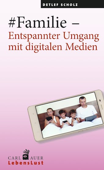 #Familie – Entspannter Umgang mit digitalen Medien - undefined