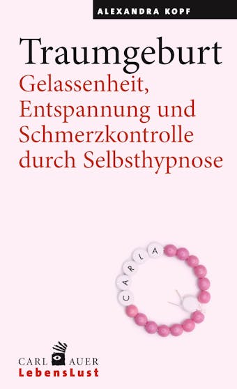 Traumgeburt: Gelassenheit, Entspannung und Schmerzkontrolle durch Selbsthypnose