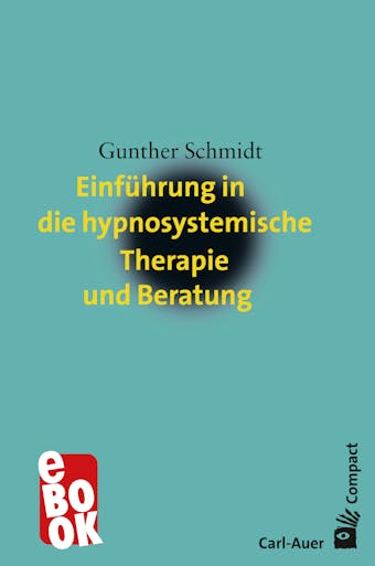 EinfÃ¼hrung in die hypnosystemische Therapie und Beratung - Gunther Schmidt