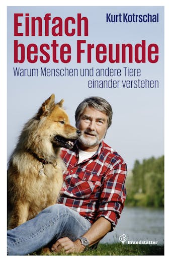 Einfach beste Freunde: Warum Menschen und andere Tiere einander verstehen - undefined