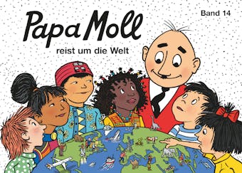 Papa Moll reist um die Welt: Band 14 - undefined