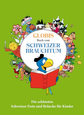 Globis grosses Buch vom Schweizer Brauchtum - undefined
