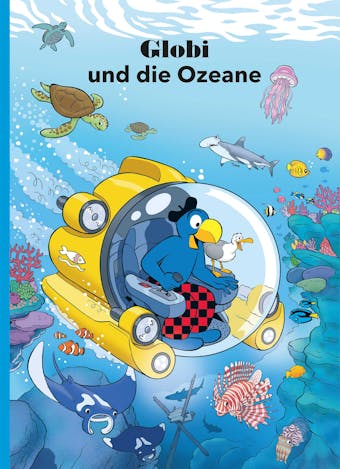 Globi und die Ozeane: Band 94 - Jürg Lendenmann, Samuel Glättli
