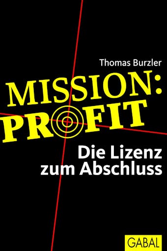 Mission Profit: Die Lizenz zum Abschluss - undefined