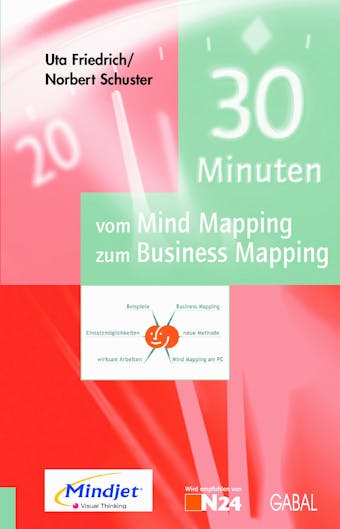 30 Minuten vom Mind Mapping zum Business Mapping - Norbert Schuster, Uta Friedrich