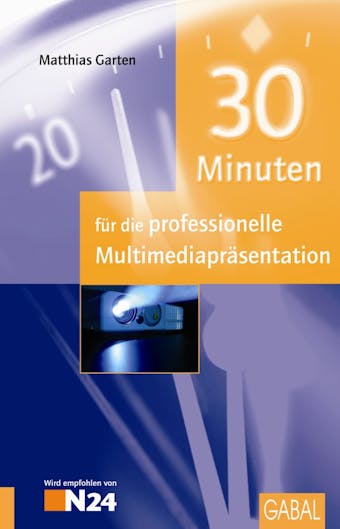 30 Minuten für die professionelle Multimediapräsentation - Matthias Garten