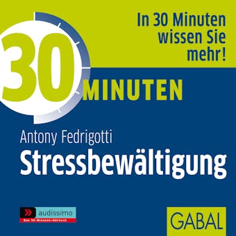 30 Minuten Stressbewältigung - Antony Fedrigotti