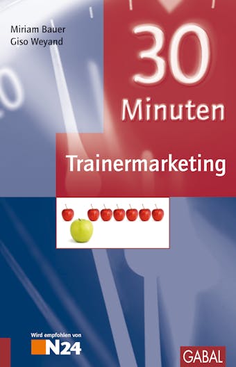 30 Minuten Trainermarketing - Miriam Bauer, Giso Weyand