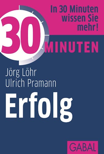 30 Minuten Erfolg - Ulrich Pramann, Jörg Löhr