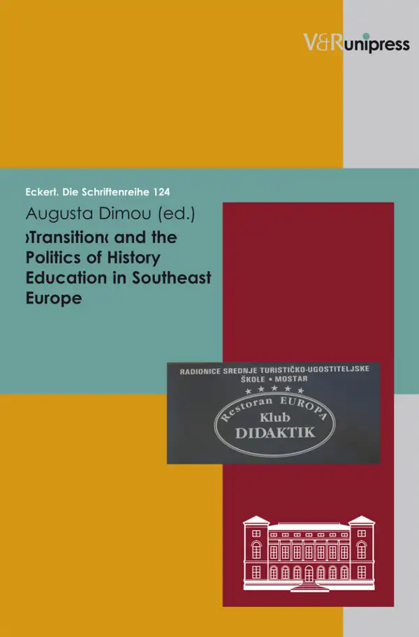 ›Transition‹ and the Politics of History Education in Southeast Europe : . E-BOOK