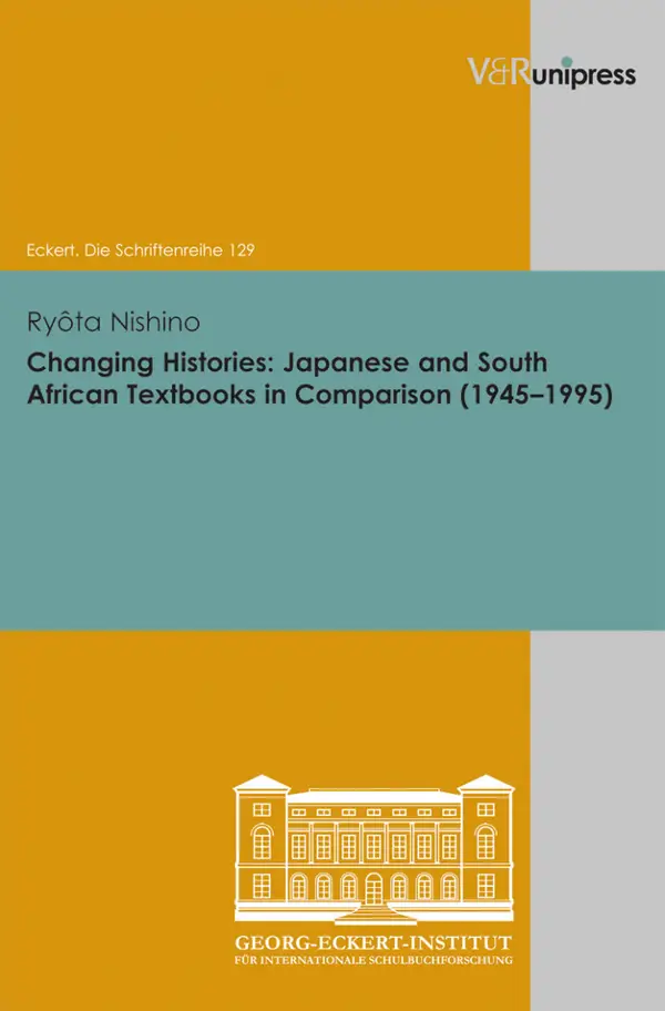 Changing Histories : Japanese and South African Textbooks in Comparison (1945–1995)