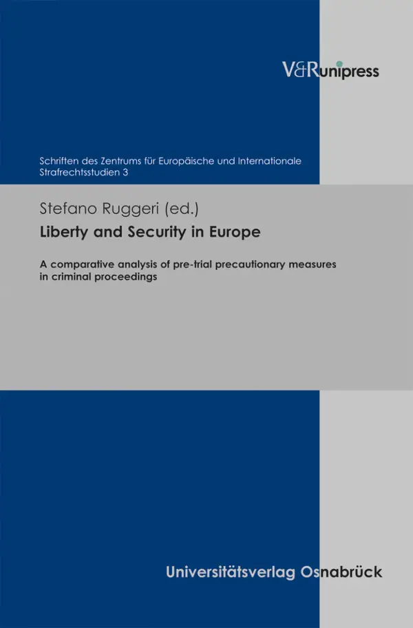 Liberty and Security in Europe : A comparative analysis of pre-trial precautionary measures in criminal proceedings