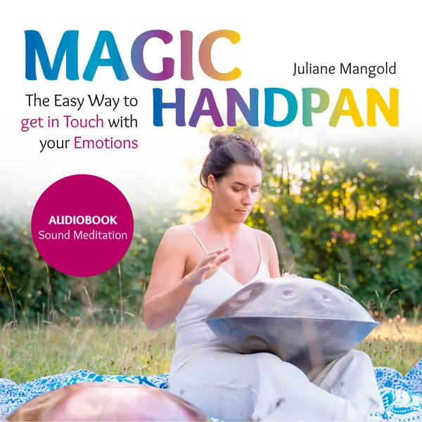 Magic Handpan : The Easy Way to get in Touch with your Emotions