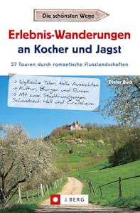 Erlebnis-Wanderungen An Kocher Und Jagst: Die 27 Schönsten Wander ...