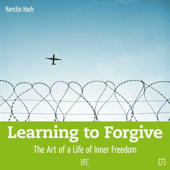 Learning to Forgive: The Art of a Life of Inner Freedom - undefined