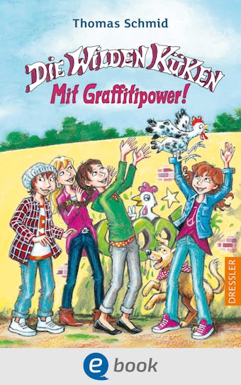 Die Wilden KÃ¼ken 11. Mit Graffitipower! - Thomas Schmid