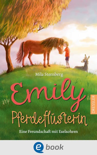 Emily Pferdeflüsterin: Freundschaft mit Eselsohren - Mila Sternberg