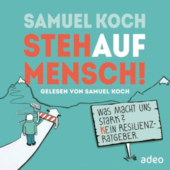 StehaufMensch!: Was macht uns stark? Kein Resilienz-Ratgeber. - undefined