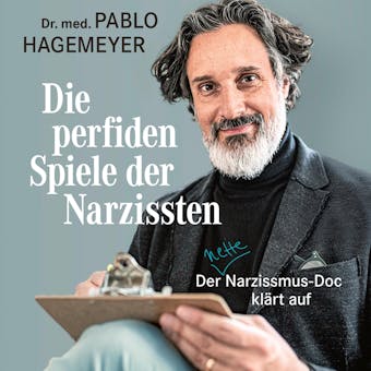 Die perfiden Spiele der Narzissten: Der nette Narzissmus-Doc klÃ¤rt auf - Pablo Hagemeyer
