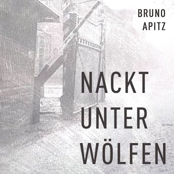 Nackt unter Wölfen - Bruno Apitz, Susanne Hantke