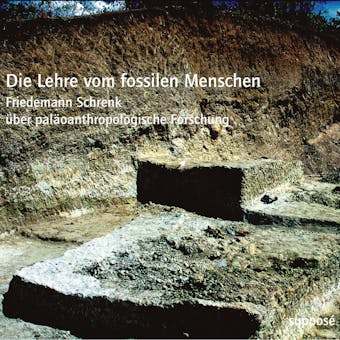 Die Lehre vom fossilen Menschen: Friedemann Schrenk über paläoanthropologische Forschung - undefined
