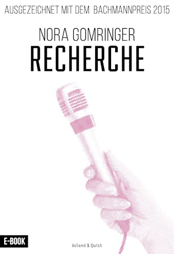 Recherche (enhanced): enthält zusätzlich die Audiodatei des Textes gelesen von Nora Gomringer - Gewinnertext Bachmannpreis 2015 - Nora Gomringer