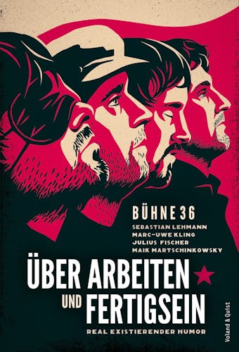 Über Arbeiten und Fertigsein: Real existierender Humor - Marc-Uwe Kling, Sebastian Lehmann, Maik Martschinkowsky, Julius Fischer