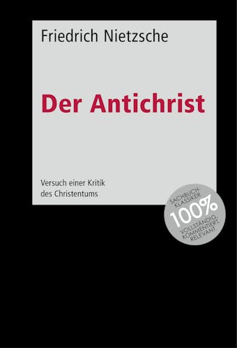 Der Antichrist: Versuch einer Kritik des Christentums - Friedrich Nietzsche