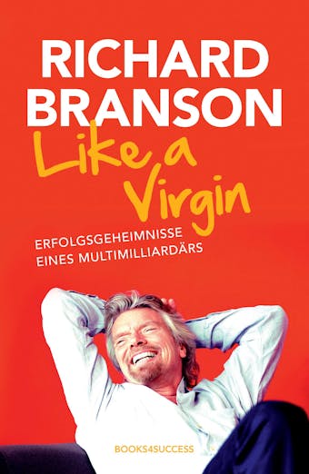 Like a Virgin: Erfolgsgeheimnisse eines MultimilliardÃ¤rs - undefined