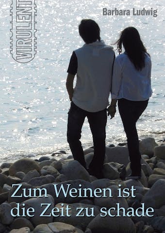 Zum Weinen ist die Zeit zu schade: Diagnose Creutzfeldt-Jakob-Erkrankung - Barbara Ludwig