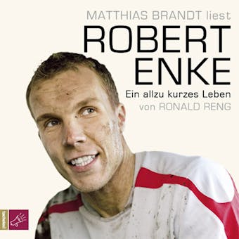 Robert Enke - Ein allzu kurzes Leben - Ronald Reng
