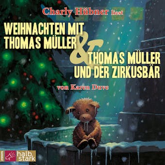 Weihnachten mit Thomas MÃ¼ller & Thomas MÃ¼ller und der ZirkusbÃ¤r (ungekÃ¼rzt) - Karen Duve