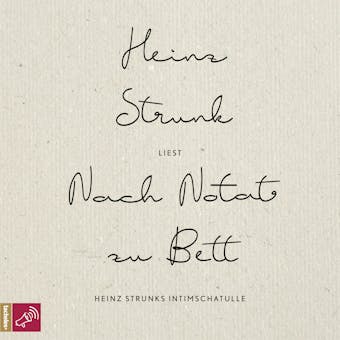 Nach Notat zu Bett - Heinz Strunks Intimschatulle - Heinz Strunk