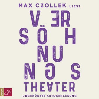 VersÃ¶hnungstheater (UngekÃ¼rzt) - Max Czollek