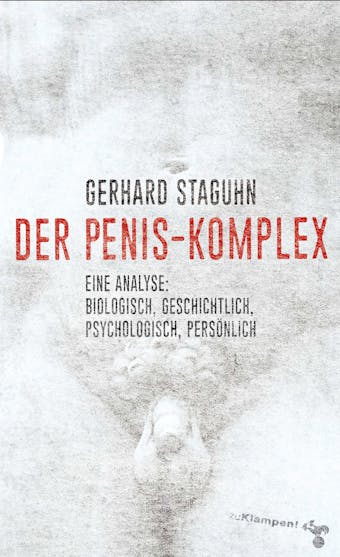 Der Penis-Komplex - Gerhard Staguhn