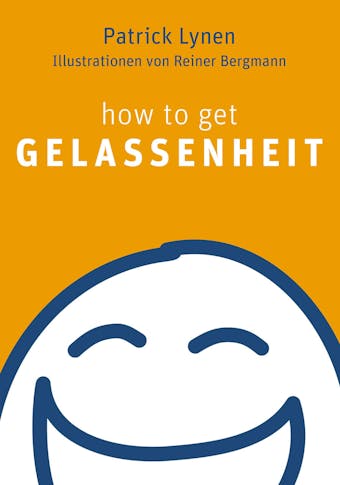 how to get Gelassenheit - Patrick Lynen