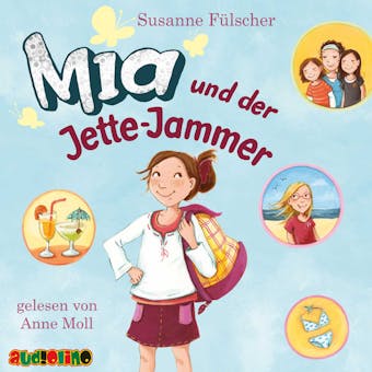 Mia, 11: Mia und der Jette-Jammer - Susanne FÃ¼lscher