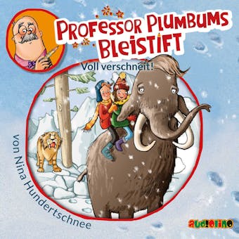 Professor Plumbums Bleistift, 3: Voll verschneit! (Ungekürzt) - undefined