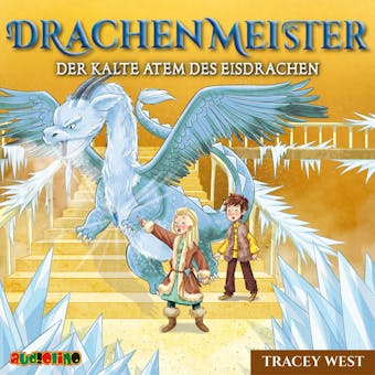 Der kalte Atem des Eisdrachen - Drachenmeister 9 - Tracey West