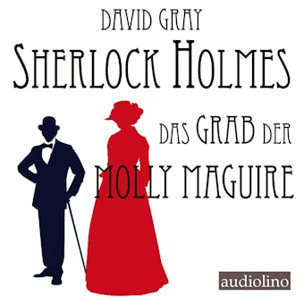 Sherlock Holmes - Eine Studie in Angst, Band 2: Das Grab der Molly Maguire - David Gray