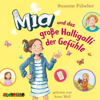 Mia und das große Halligalli der Gefühle - Mia 14 - Susanne Fülscher