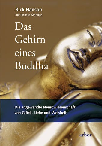 Das Gehirn eines Buddha: Die angewandte Neurowissenschaft von Glück, Liebe und Weisheit - undefined